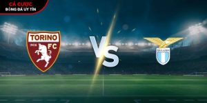 Soi kèo Torino vs Lazio, 0h ngày 2/3 – Vòng 27 Serie A